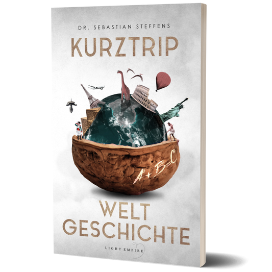 Kurztrip Weltgeschichte – Eine Zeitreise auf (etwas über) 100 Seiten (LIGHT Empire)